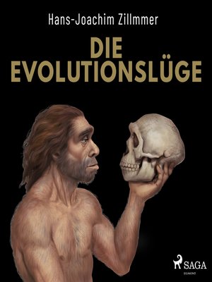 cover image of Die Evolutionslüge--Die Neandertaler und andere Fälschungen der Menschheitsgeschichte